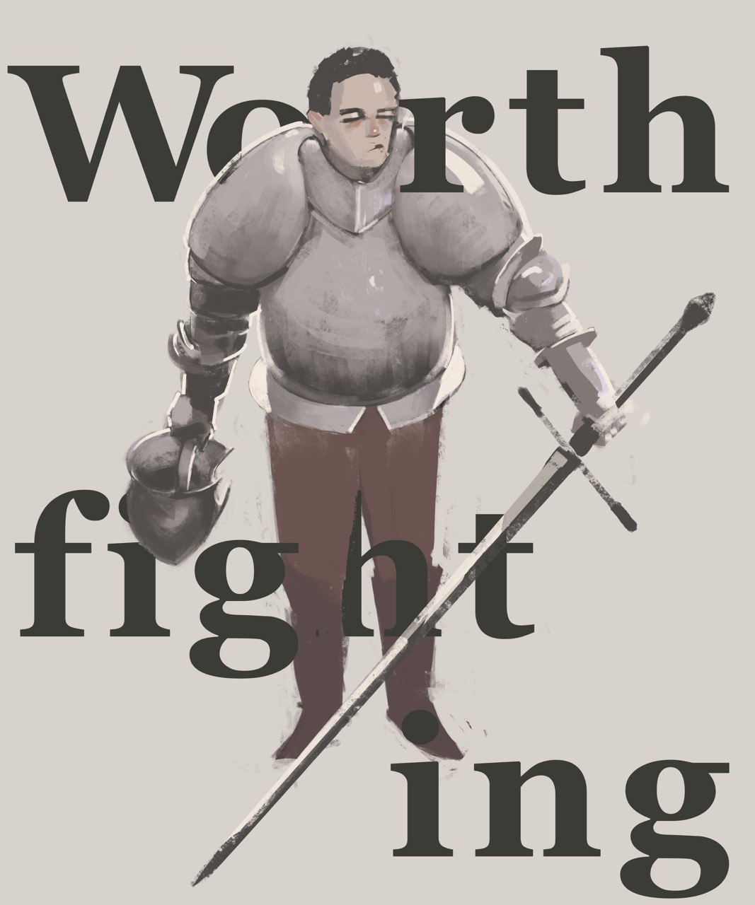 warm toned painting of a knite in plate armour looking sceptical with the huge letters: worth fighting